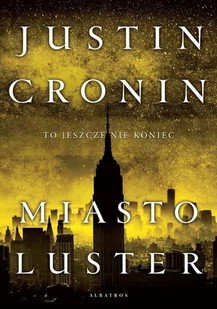 Justin Cronin Miasto luster - Horror, fantastyka grozy - miniaturka - grafika 1