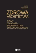 Technika - Wydawnictwo Naukowe PWN Zdrowa architektura. Nowy standard budownictwa zrównoważonego - miniaturka - grafika 1
