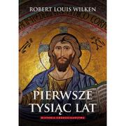 Religia i religioznawstwo - M Wydawnictwo Pierwsze tysiąc lat - Wilken Robert Louis - miniaturka - grafika 1