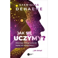 Pozostałe książki - Jak się uczymy?: Dlaczego mózgi uczą się lepiej niż komputery... jak dotąd - miniaturka - grafika 1