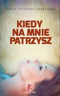 Romanse - Novae Res Kiedy na mnie patrzysz - Agata Czykierda-Grabowska - miniaturka - grafika 1