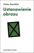 Książki o kulturze i sztuce - Ustanowienie obrazu - miniaturka - grafika 1