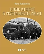 Biografie i autobiografie - Ludzie Interesu W Przedwojennej Polsce Przedsiębiorcy Filantropi Kapitaliści Maria Barbasiewicz - miniaturka - grafika 1