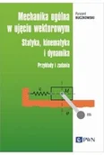 Książki medyczne - Mechanika ogólna w ujęciu wektorowym. - miniaturka - grafika 1