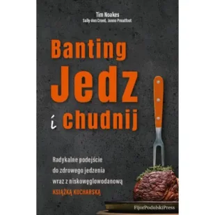 Banting. Jedz i chudnij - Diety, zdrowe żywienie - miniaturka - grafika 1
