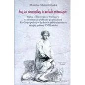 Historia Polski - Kraj jest nieszczęśliwy, że ma ludzi próżnujących - Monika Maludzińska - miniaturka - grafika 1