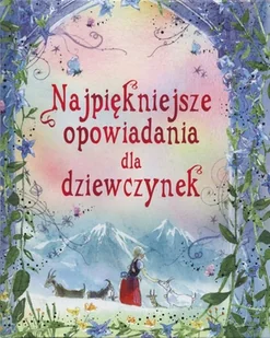 Najpiękniejsze opowiadania dla dziewczynek - Książki edukacyjne - miniaturka - grafika 1