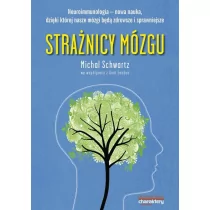 Schwartz Michal Strażnicy mózgu Neuroimmunologia nowa nauka dzięki której nasze mózgi będą zdrowsze i sprawniej - dostępny od ręki, natychmiastowa wysyłka - Literatura popularno naukowa dla młodzieży - miniaturka - grafika 1