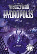 Literatura popularno naukowa dla młodzieży - Walcz. Hydropolis. Tom 2 - miniaturka - grafika 1