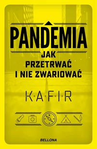 Kafir Pandemia Jak przetrwać i nie zwariować - Felietony i reportaże - miniaturka - grafika 2