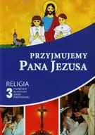 Podręczniki dla szkół podstawowych - Gaudium Przyjmujemy Pana Jezusa 3 Podręcznik. Klasa 3 Szkoła podstawowa Religia - Gaudium - miniaturka - grafika 1