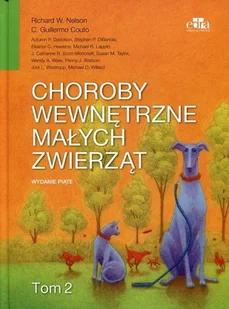 Choroby wewnętrzne małych zwierząt Tom 2 - Nelson, C.G. Couto - Zdrowie - poradniki Choroby wewnętrzne małych zwierząt Tom 2 - Nelson, C.G. Couto - Zdrowie - poradniki - miniaturka - grafika 1