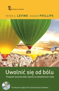 Czarna Owca Uwolnić się od bólu - Peter Levine, Phillips Maggie - Psychologia - miniaturka - grafika 2