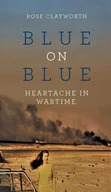 Pamiętniki, dzienniki, listy - Blue on Blue: Heartache in Wartime - miniaturka - grafika 1