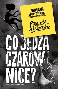 Co Jedzą Czarownice$38 Marcin Szczygielski,magdalena Wosik - Powieści i opowiadania - miniaturka - grafika 2