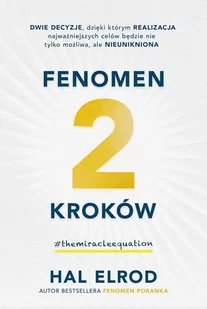 Fenomen 2 kroków. Dwie decyzje, dzięki którym realizacja najważniejszych celów będzie nie tylko możliwa, ale nieunikniona - Psychologia - miniaturka - grafika 2