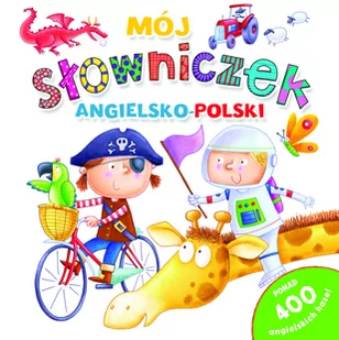 Olesiejuk Sp. z o.o. Mój słowniczek angielsko-polski praca zbiorowa - Powieści i opowiadania - miniaturka - grafika 1