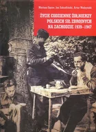 Historia świata - Muzeum II Wojny Światowej Życie codzienne żołnierzy Polskich Sił Zbrojnych na Zachodzie 1939-1947 - Praca zbiorowa - miniaturka - grafika 1