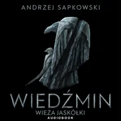Audiobooki - fantastyka i horror - Wiedźmin. Wieża Jaskółki. Część 2 - miniaturka - grafika 1
