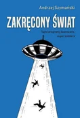 Felietony i reportaże - Zakręcony świat. Tajne programy kosmiczne, super soldiers - miniaturka - grafika 1