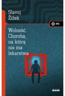Podręczniki dla szkół wyższych - Wolność. Choroba, na którą nie ma lekarstwa - Slavoj Žižek - miniaturka - grafika 1