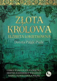 Złota królowa. Elżbieta Łokietkówna - E-booki - literatura polska - miniaturka - grafika 1