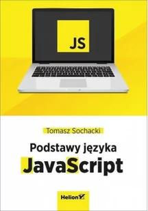 Tomasz Sochacki JavaScript Tworzenie nowoczesnych aplikacji webowych - Webmasterstwo - miniaturka - grafika 2