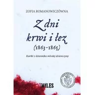 Pamiętniki, dzienniki, listy - WYDAWNICTWO MILES Z dni krwi i łez (1863-1865). Kartki z dziennika młodej dziewczyny Romanowiczówna Zofia - miniaturka - grafika 1
