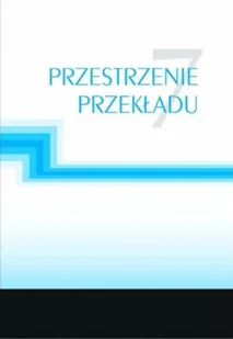 Przestrzenie przekładu 7 - praca zbiorowa - Pomoce naukowe - miniaturka - grafika 1