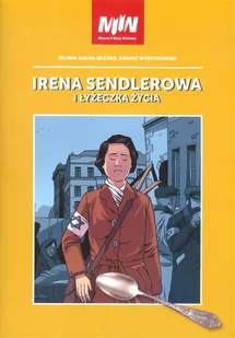 Irena Sendlerowa i łyżeczka życia Gałko-Olejko Oliwia Wyrzykowski Janusz - Książki o kulturze i sztuce - miniaturka - grafika 1
