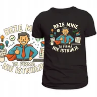 Koszulki męskie - T-SHIRT MĘSKI KOSZULKA NADRUK BEZE MNIE TA FIRMA NIE ISTNIEJE PREZENT L - miniaturka - grafika 1