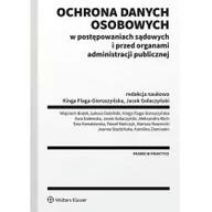 Prawo - Bożek Wojciech, Flaga-Gieruszyńska Kinga, Dubiński Ochrona danych osobowych w postępowaniach sądowych i przed organami administracji publicznej - miniaturka - grafika 1