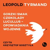Audiobooki - literatura piękna - Gorzki smak czekolady Lucullus - opowiadania wojenne - miniaturka - grafika 1