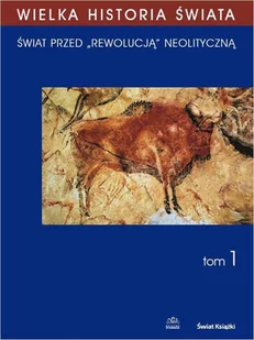 Świat przed rewolucją neolityczną. Wielka historia świata. Tom 1 - E-booki - nauka - miniaturka - grafika 1