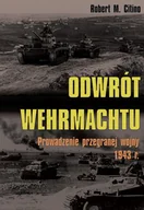 E-booki - nauka - Robert M. Citino Odwrót Wehrmachtu. Prowadzenie przegranej wojny 1943 r. - miniaturka - grafika 1