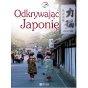 Książki podróżnicze - Odkrywając Japonię - Wosińska Adrianna - miniaturka - grafika 1