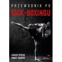 Przewodnik po kickboxingu Rydzik Łukasz Kardyś Paweł