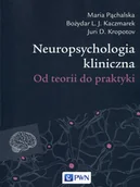 Książki medyczne - Neuropsychologia kliniczna Maria Pąchalska Kaczmarek Bożydar L.J. Kropotov Juri D - miniaturka - grafika 1