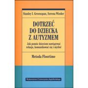 Pedagogika i dydaktyka - Dotrzeć do dziecka z autyzmem - Greenspan Stanley I., Wieder Serena - miniaturka - grafika 1