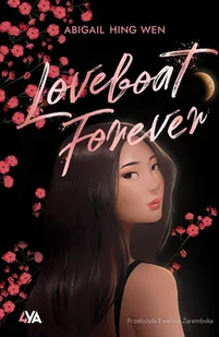 Loveboat Forever - Abigail Hing Wen - książka - Literatura popularno naukowa dla młodzieży - miniaturka - grafika 1