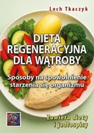Zdrowie - poradniki - Dieta regeneracyjna dla wątroby - Lech Tkaczyk - książka - miniaturka - grafika 1