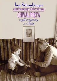 Chwalipięta Czyli Rozmowy z Tatą - Pamiętniki, dzienniki, listy - miniaturka - grafika 1