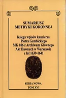 Historia Polski - DiG Sumariusz Metryki Koronnej. Seria nowa. Księga wpisów MK 186 - miniaturka - grafika 1