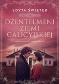 Powieści i opowiadania - Dżentelmeni ziemi galicyjskiej. Miłosne zawirowania i nieutulone tęsknoty. W cieniu niewoli 1 - Edyta Świętek - książka - miniaturka - grafika 1