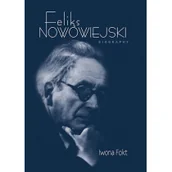 Biografie i autobiografie - Feliks Nowowiejski Biography Iwona Fokt - miniaturka - grafika 1