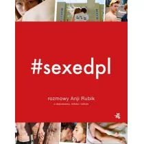 SEXEDPL. Rozmowy Anji Rubik o dojrzewaniu, miłości i seksie - Miłość, seks, związki - miniaturka - grafika 1