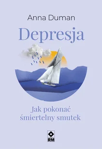 RM Depresja. Jak pokonać śmiertelny smutek - Pozostałe książki - miniaturka - grafika 2