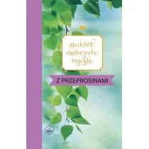 Bukiet dobrych myśli - z przeprosinami - Aforyzmy i sentencje - miniaturka - grafika 1