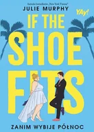 Literatura obyczajowa - If the shoe fits. Zanim wybije północ - miniaturka - grafika 1