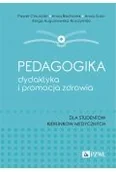 Podręczniki dla szkół wyższych - Pedagogika, dydaktyka i promocja zdrowia. Dla studentów kierunków medycznych - Chruściel Paweł, Bednarek Anna, Szulc Anna, Augustowska-Kruszyńska Kinga - książka - miniaturka - grafika 1